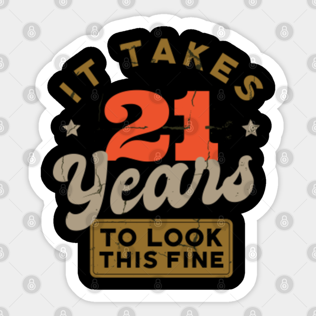 21 Years Old 21st Birthday Gift Sticker TeePublic